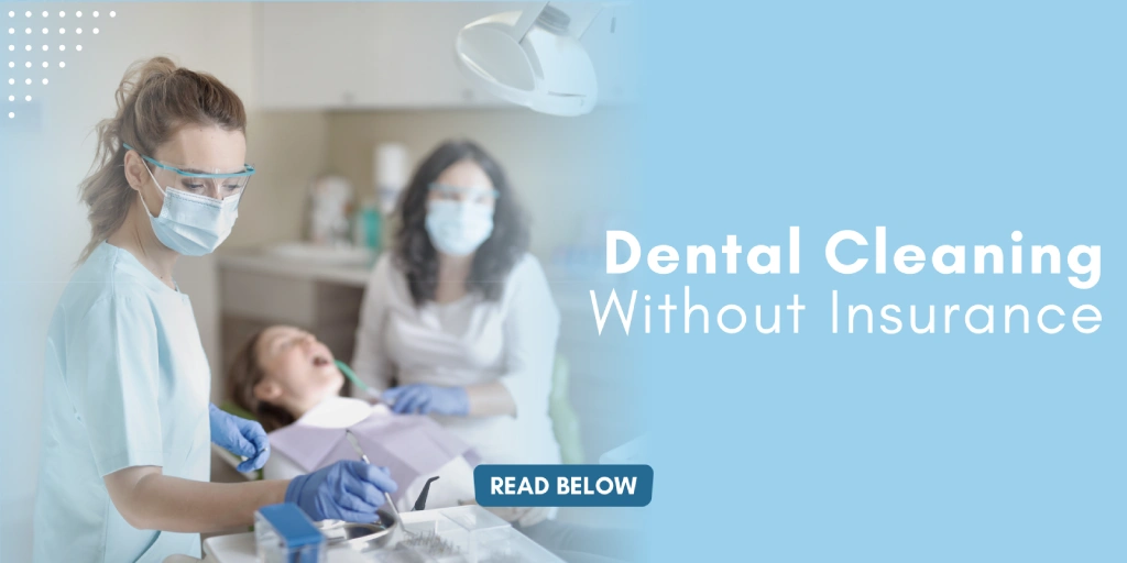 Dental Cleaning Without Insurance